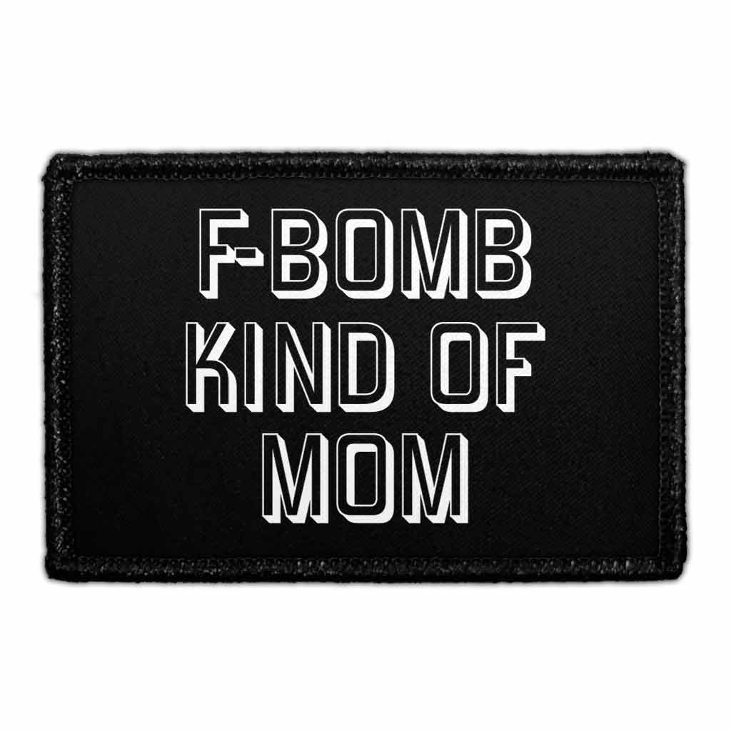 F-Bomb Kind Of Mom - Removable Patch - Pull Patch - Removable Patches For Authentic Flexfit and Snapback Hats