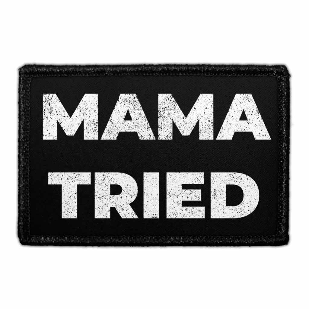 Mama Tried - Removable Patch - Pull Patch - Removable Patches For Authentic Flexfit and Snapback Hats