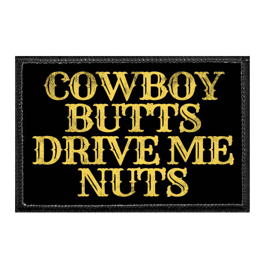 Cowboy Butts Drive Me Nuts - Removable Patch - Pull Patch - Removable Patches For Authentic Flexfit and Snapback Hats
