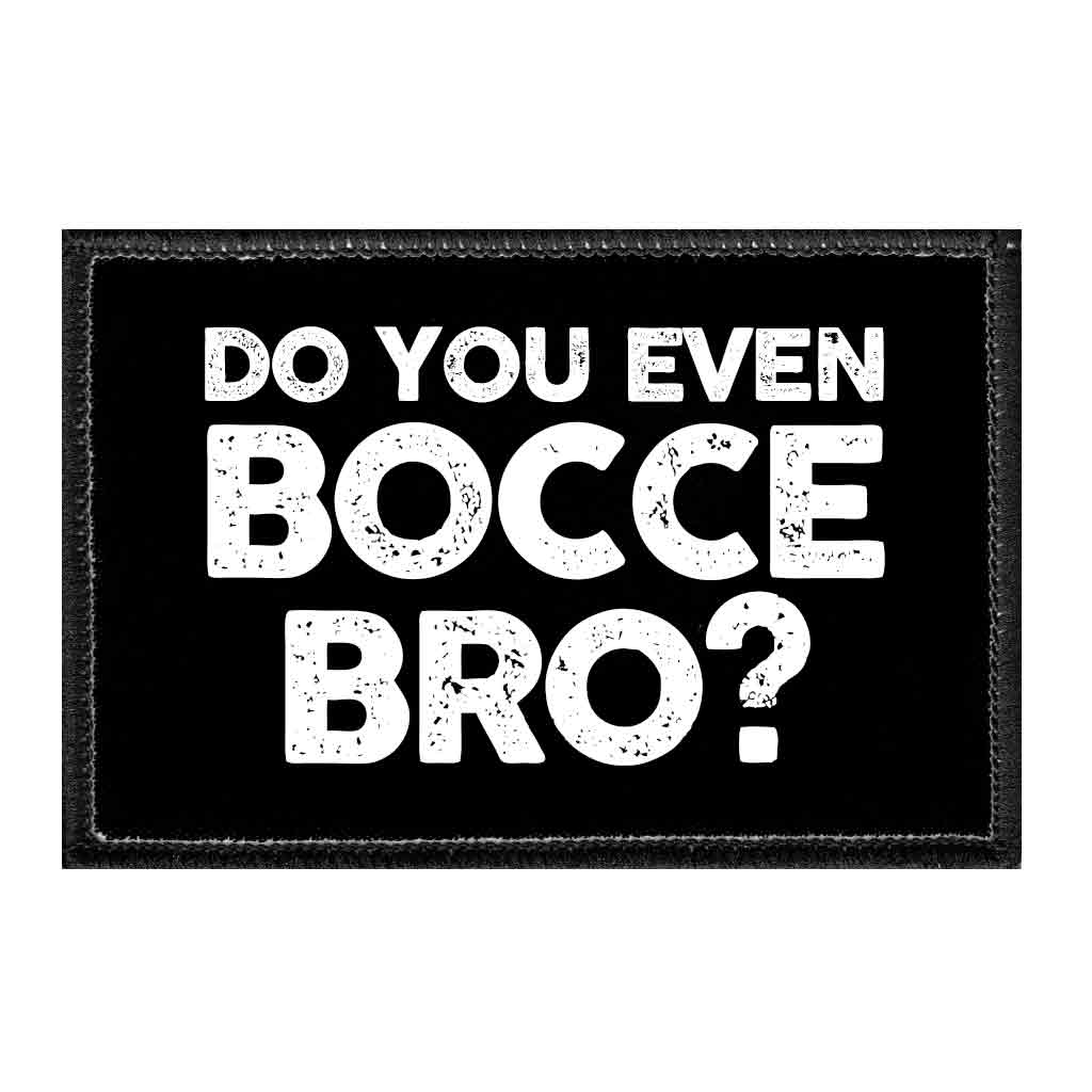 Do You Even Bocce Bro? - Removable Patch - Pull Patch - Removable Patches For Authentic Flexfit and Snapback Hats