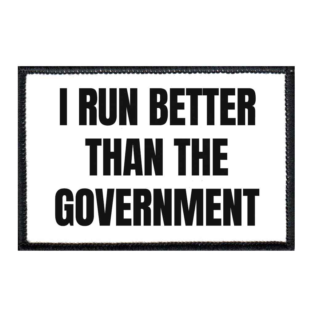 I Run Better Than The Government - Removable Patch - Pull Patch - Removable Patches For Authentic Flexfit and Snapback Hats