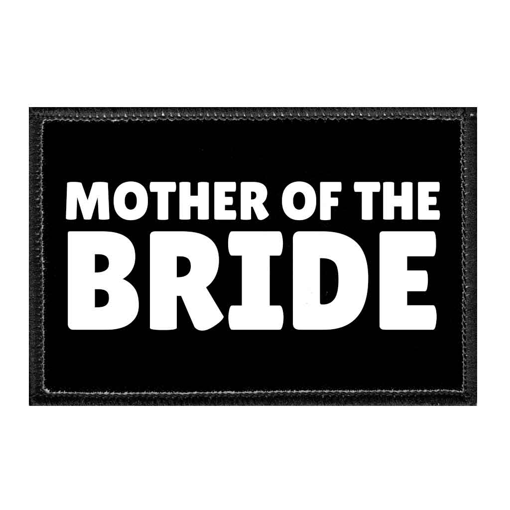 Mother Of The Bride - Removable Patch - Pull Patch - Removable Patches That Stick To Your Gear