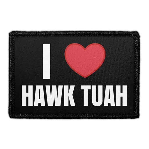 I Love Hawk Tuah - Removable Patch - Pull Patch - Removable Patches For Authentic Flexfit and Snapback Hats