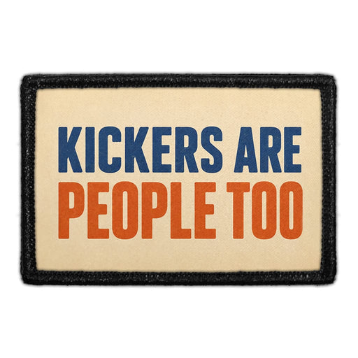 Kickers Are People Too  - Meta Data - Crop Image Text - - Removable Patch - Pull Patch - Removable Patches For Authentic Flexfit and Snapback Hats
