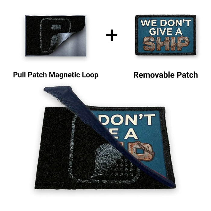 We Don't Give A Ship + Magnetic Loop Backing