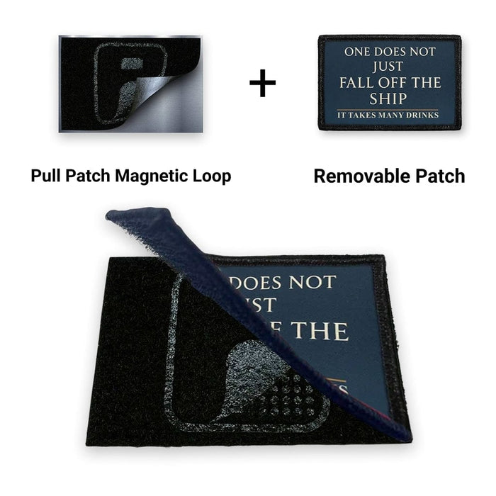 One Does Not Just Fall Off The Ship - It Takes Many Drinks + Magnetic Loop Backing