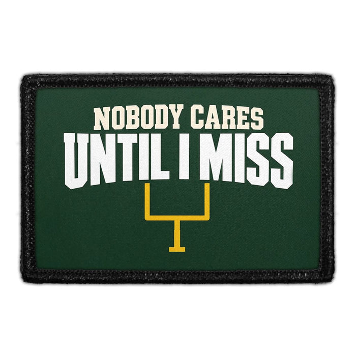 Nobody Cares Until I Miss  - Meta Data - Crop Image Text - - Removable Patch - Pull Patch - Removable Patches For Authentic Flexfit and Snapback Hats
