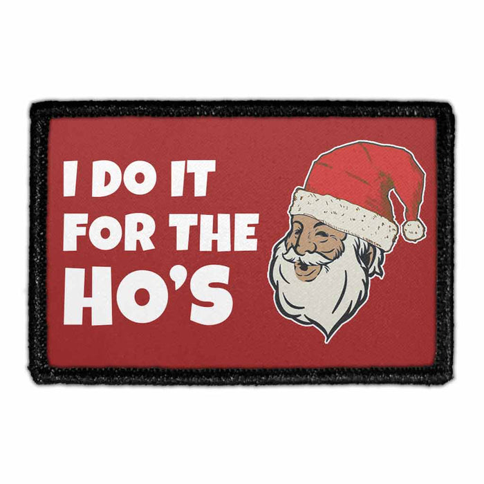 I Do It For The Ho's - Patch - Pull Patch - Removable Patches For Authentic Flexfit and Snapback Hats