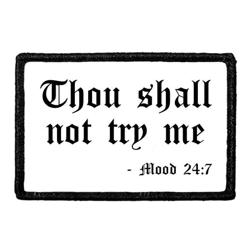 Thou Shall Not Try Me - 24:7 - Removable Patch - Pull Patch - Removable Patches For Authentic Flexfit and Snapback Hats