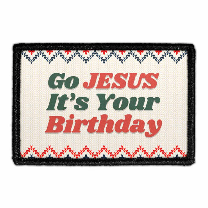 Go Jesus It's Your Birthday - Patch - Pull Patch - Removable Patches For Authentic Flexfit and Snapback Hats