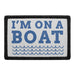 I'm On A Boat - Waves - Removable Patch - Pull Patch - Removable Patches For Authentic Flexfit and Snapback Hats