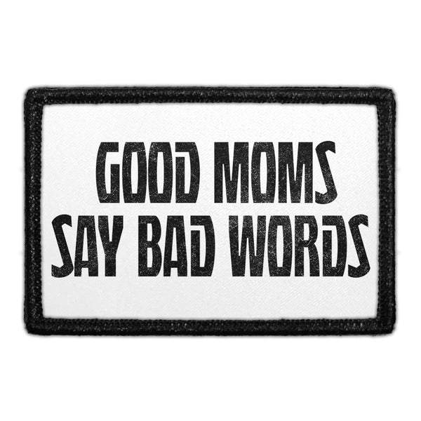 Good Moms Say Bad Words - Removable Patch - Pull Patch - Removable Patches For Authentic Flexfit and Snapback Hats