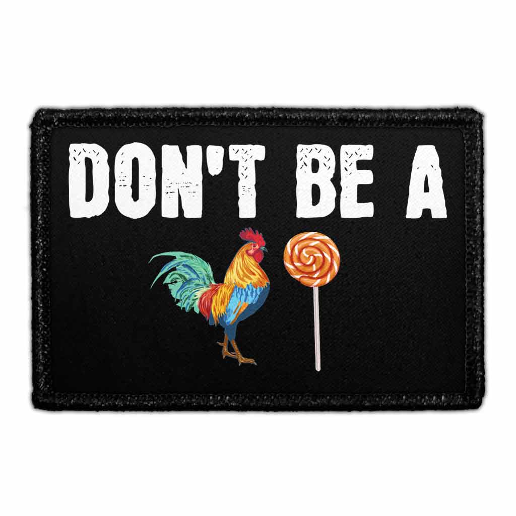 Don't Be A Cock Sucker - Removable Patch - Pull Patch - Removable Patches For Authentic Flexfit and Snapback Hats