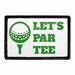 Let's Par Tee - Removable Patch - Pull Patch - Removable Patches For Authentic Flexfit and Snapback Hats