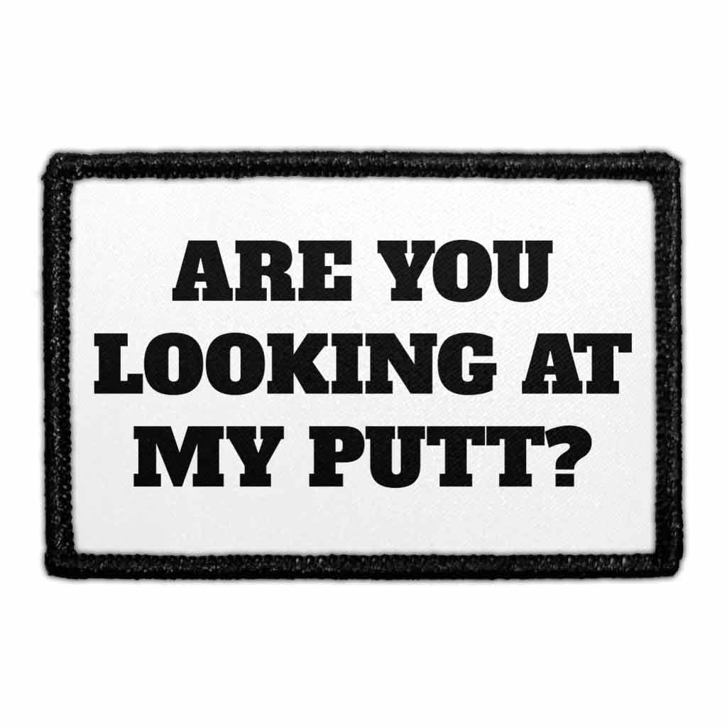 Are You Looking At My Putt? - Removable Patch - Pull Patch - Removable Patches For Authentic Flexfit and Snapback Hats