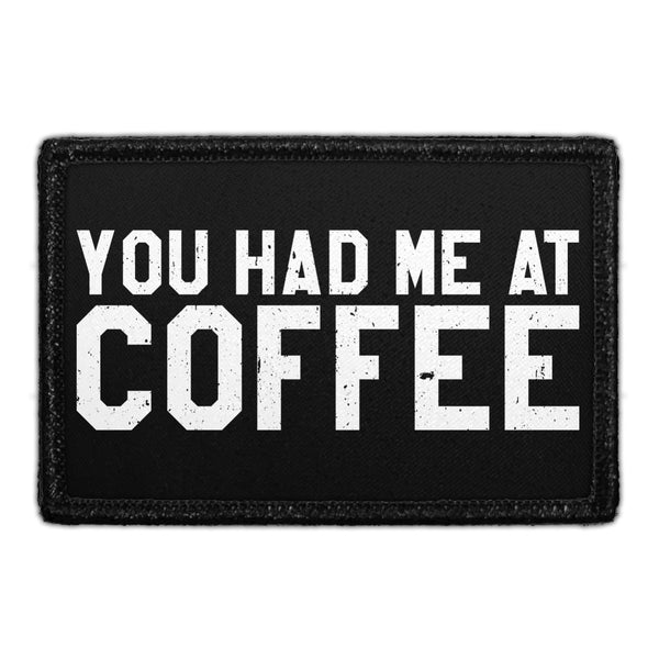 You Had Me At Coffee - Removable Patch - Pull Patch - Removable Patches For Authentic Flexfit and Snapback Hats