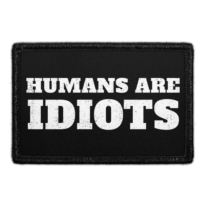 Humans Are Idiots - Removable Patch - Pull Patch - Removable Patches For Authentic Flexfit and Snapback Hats
