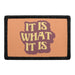 It Is What It Is - Removable Patch - Pull Patch - Removable Patches For Authentic Flexfit and Snapback Hats