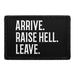 Arrive. Raise Hell. Leave. - Removable Patch - Pull Patch - Removable Patches For Authentic Flexfit and Snapback Hats