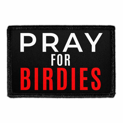 Pray For Birdies - Removable Patch - Pull Patch - Removable Patches For Authentic Flexfit and Snapback Hats