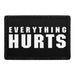 Everything Hurts - Removable Patch - Pull Patch - Removable Patches For Authentic Flexfit and Snapback Hats