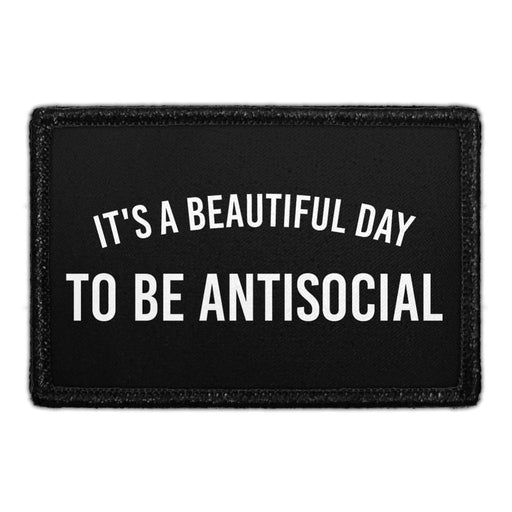 It's A Beautiful Day To Be Antisocial - Removable Patch - Pull Patch - Removable Patches For Authentic Flexfit and Snapback Hats