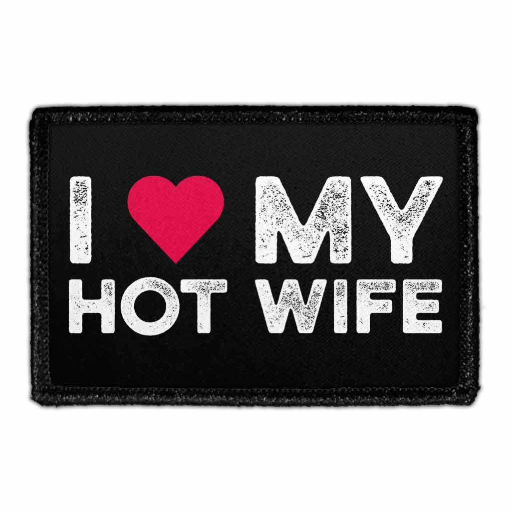 I Love My Hot Wife - Removable Patch - Pull Patch - Removable Patches For Authentic Flexfit and Snapback Hats