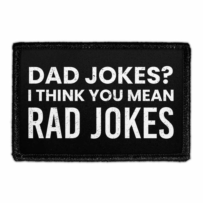 Dad Jokes? I Think You Mean Rad Jokes - Removable Patch - Pull Patch - Removable Patches For Authentic Flexfit and Snapback Hats