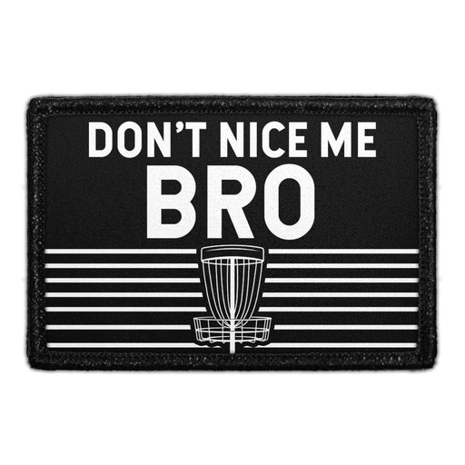DON'T NICE ME BRO - DISC GOLF Meta Data - Crop Image Text - - Removable Patch - Pull Patch - Removable Patches For Authentic Flexfit and Snapback Hats