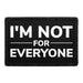 I'm Not For Everyone - Removable Patch - Pull Patch - Removable Patches For Authentic Flexfit and Snapback Hats