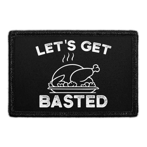 Let's Get Basted - Removable Patch - Pull Patch - Removable Patches For Authentic Flexfit and Snapback Hats