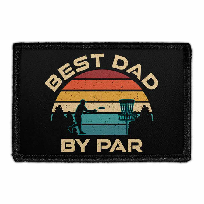 Best Dad By Par - Disc Golf - Removable Patch - Pull Patch - Removable Patches For Authentic Flexfit and Snapback Hats