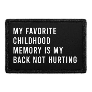 My Favorite Childhood Memory Is My Back Not Hurting - Removable Patch - Pull Patch - Removable Patches For Authentic Flexfit and Snapback Hats