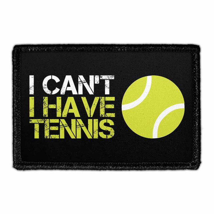 I Can't - I Have Tennis - Removable Patch - Pull Patch - Removable Patches For Authentic Flexfit and Snapback Hats