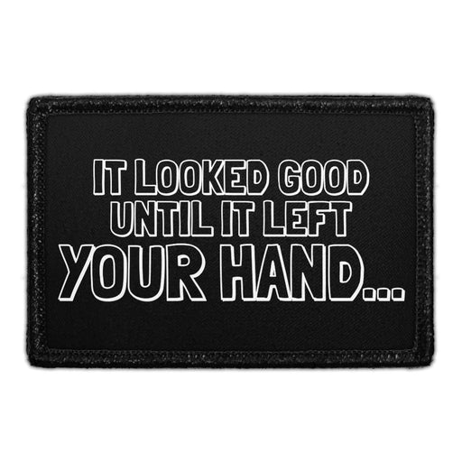 IT LOOKED GOOD UNTIL IT LEFT YOUR HAND... - DISC GOLF Meta Data - Crop Image Text - - Removable Patch - Pull Patch - Removable Patches For Authentic Flexfit and Snapback Hats