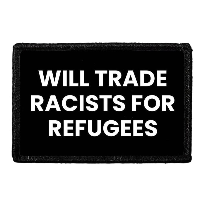 Will Trade Racists For Refugees - Removable Patch - Pull Patch - Removable Patches For Authentic Flexfit and Snapback Hats