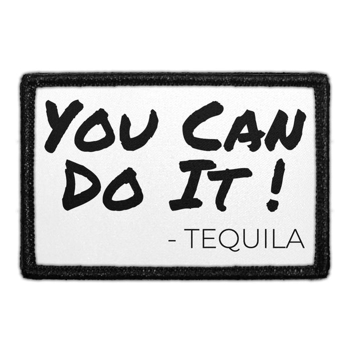 You Can Do It - Tequila - Patch - Pull Patch - Removable Patches For Authentic Flexfit and Snapback Hats