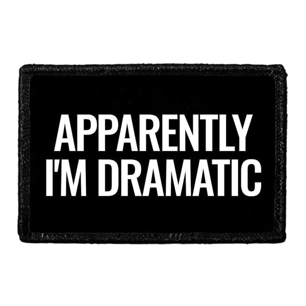 Apparently I'm Dramatic - Removable Patch - Pull Patch - Removable Patches For Authentic Flexfit and Snapback Hats