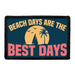 Beach Days Are The Best Days - Removable Patch - Pull Patch - Removable Patches For Authentic Flexfit and Snapback Hats