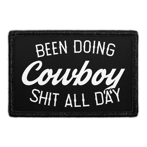 Been Doing Cowboy Shit All Day - Removable Patch - Pull Patch - Removable Patches For Authentic Flexfit and Snapback Hats