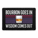 Bourbon Goes In - Wisdom Comes Out - Removable Patch - Pull Patch - Removable Patches For Authentic Flexfit and Snapback Hats