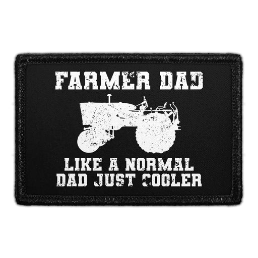Farmer Dad - Like A Normal Dad Just Cooler - Removable Patch - Pull Patch - Removable Patches For Authentic Flexfit and Snapback Hats