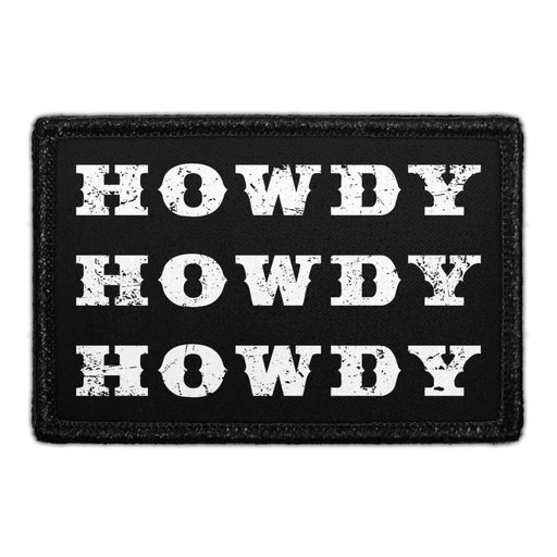 Howdy Howdy Howdy - Removable Patch - Pull Patch - Removable Patches For Authentic Flexfit and Snapback Hats