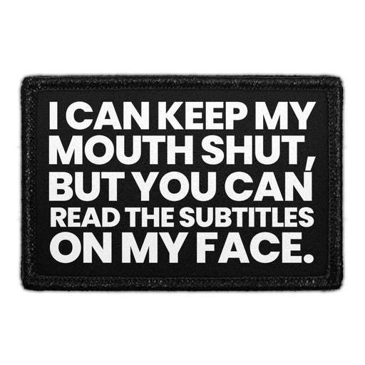 I Can Keep My Mouth Shut But You Can Read The Subtitles On My Face - Removable Patch - Pull Patch - Removable Patches For Authentic Flexfit and Snapback Hats