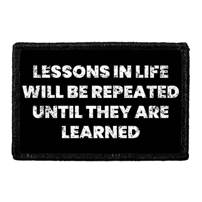 Lessons In Life Will Be Repeated Until They Are Learned - Removable Patch - Pull Patch - Removable Patches For Authentic Flexfit and Snapback Hats