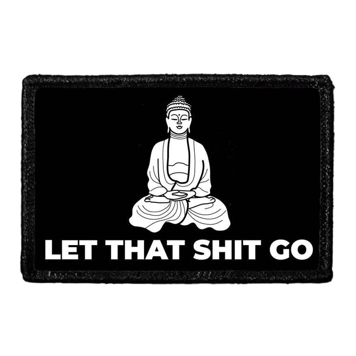 Let That Shit Go - Removable Patch - Pull Patch - Removable Patches For Authentic Flexfit and Snapback Hats