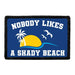 Nobody Likes A Shady Beach - Removable Patch - Pull Patch - Removable Patches For Authentic Flexfit and Snapback Hats