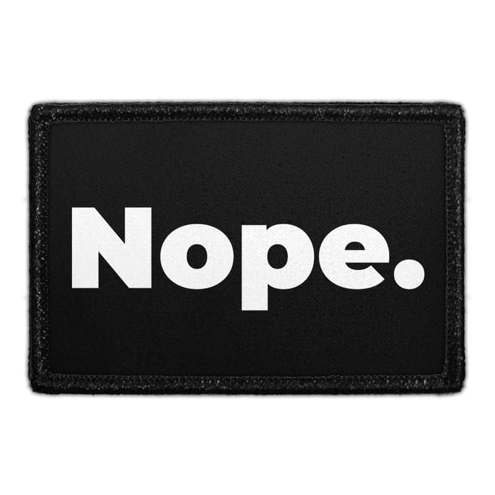 Nope. - Removable Patch - Pull Patch - Removable Patches For Authentic Flexfit and Snapback Hats