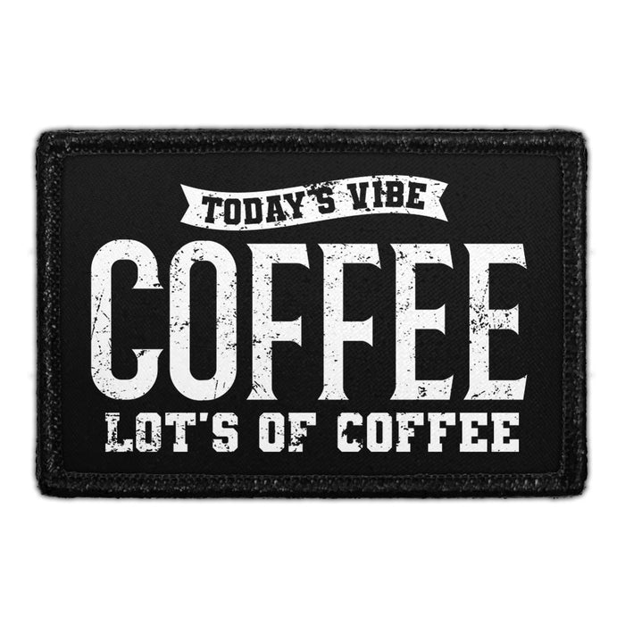 Today's Vibe - Coffee - Lot's Of Coffee - Removable Patch - Pull Patch - Removable Patches For Authentic Flexfit and Snapback Hats