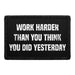 Work Harder Than You Think You Did Yesterday - Removable Patch - Pull Patch - Removable Patches For Authentic Flexfit and Snapback Hats